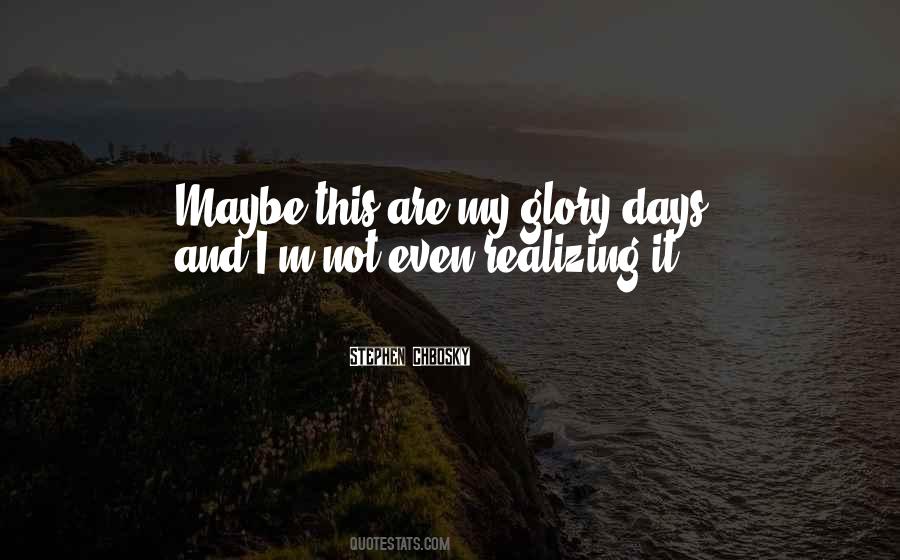 Quotes About Glory Days #1354990