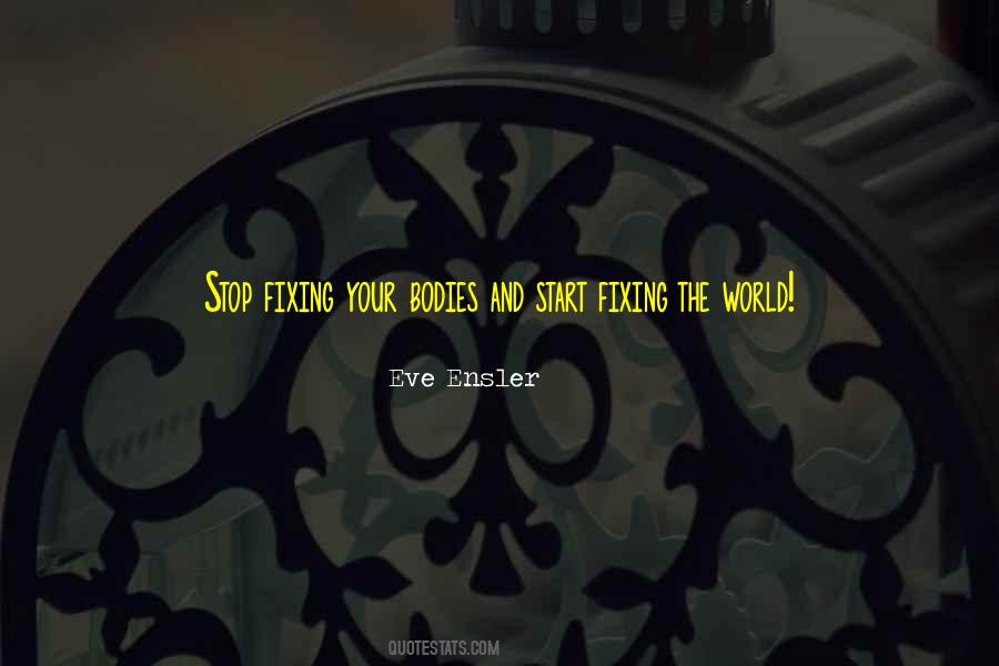 Quotes About Fixing The World #392881