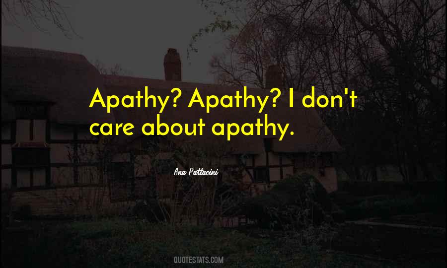 Quotes About Apathy #1855264