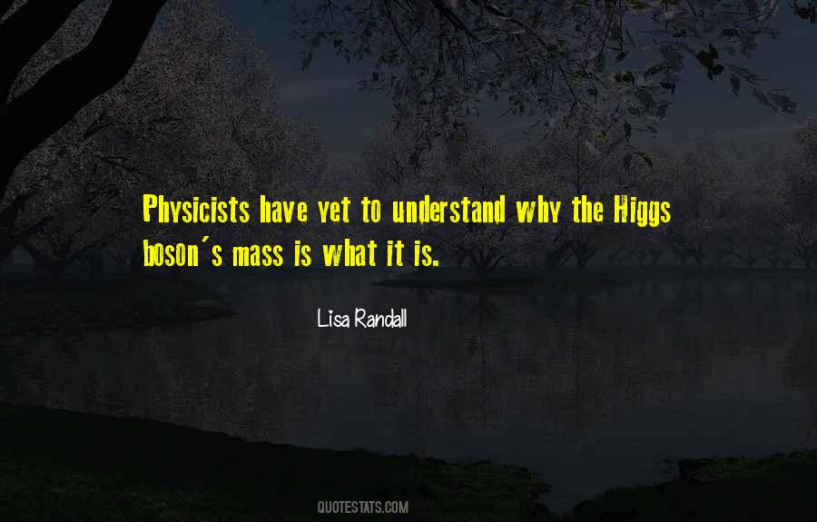 Quotes About Higgs Boson #1279567