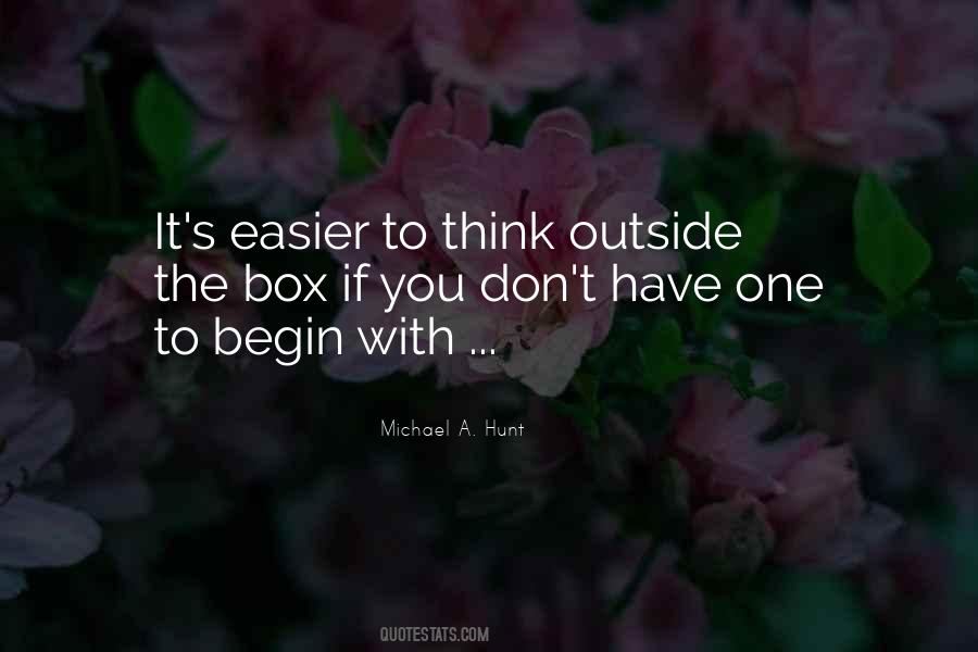 Quotes About Think Outside The Box #1560588