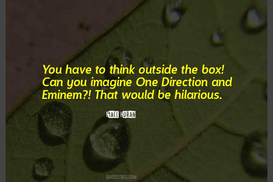 Quotes About Think Outside The Box #407633