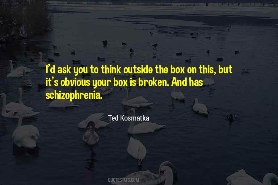 Quotes About Think Outside The Box #472865