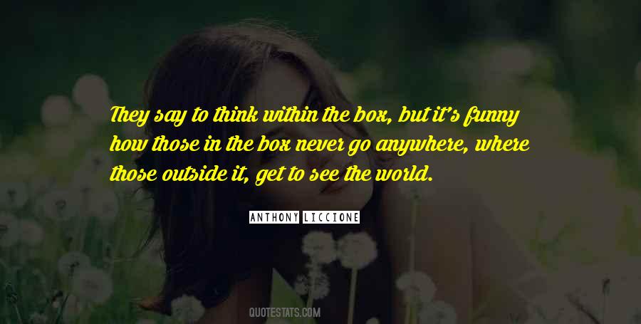 Quotes About Think Outside The Box #950053