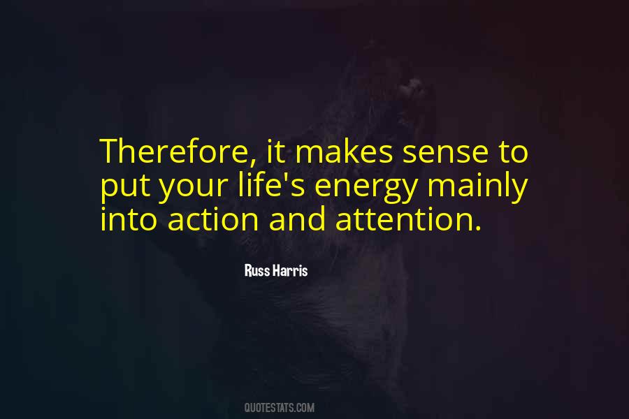 Put Your Energy Into Quotes #523275