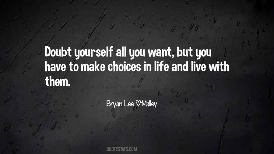 Quotes About Choices You Make In Life #1459655