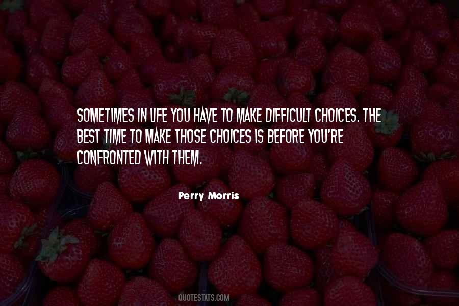 Quotes About Choices You Make In Life #1593691