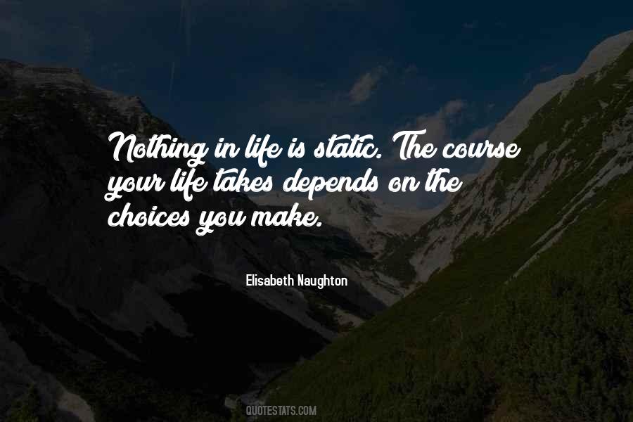 Quotes About Choices You Make In Life #1801333
