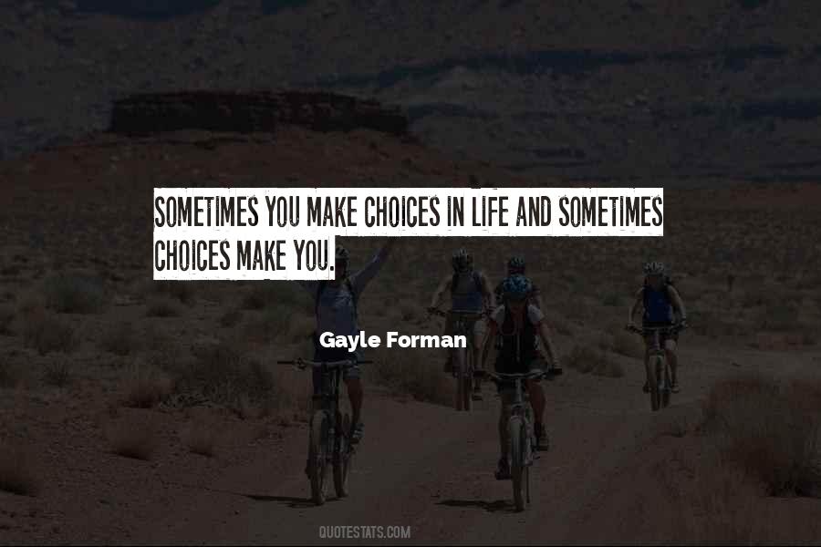 Quotes About Choices You Make In Life #325687