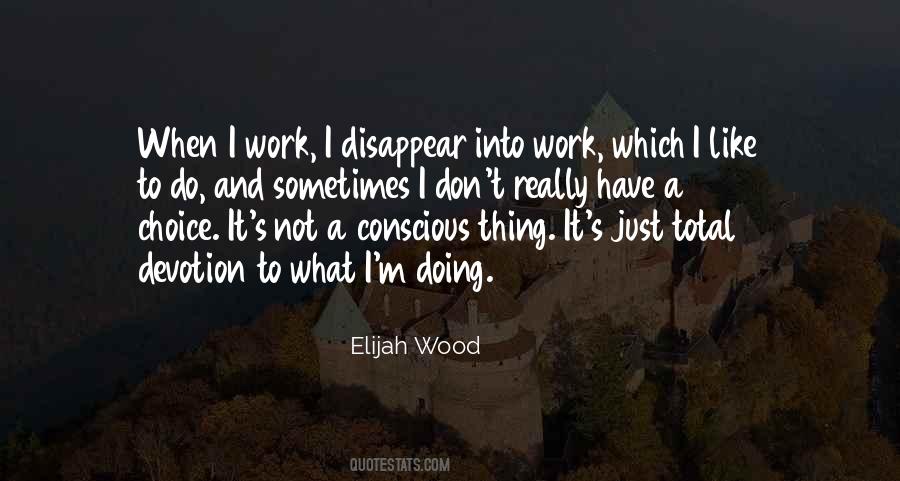 Doing What I Have To Do Quotes #501022