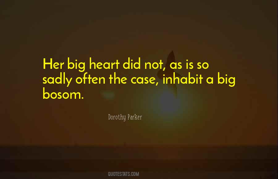 Quotes About A Big Heart #324663