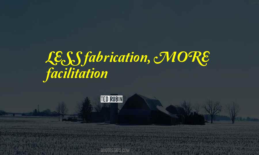 Quotes About Fabrication #1297007