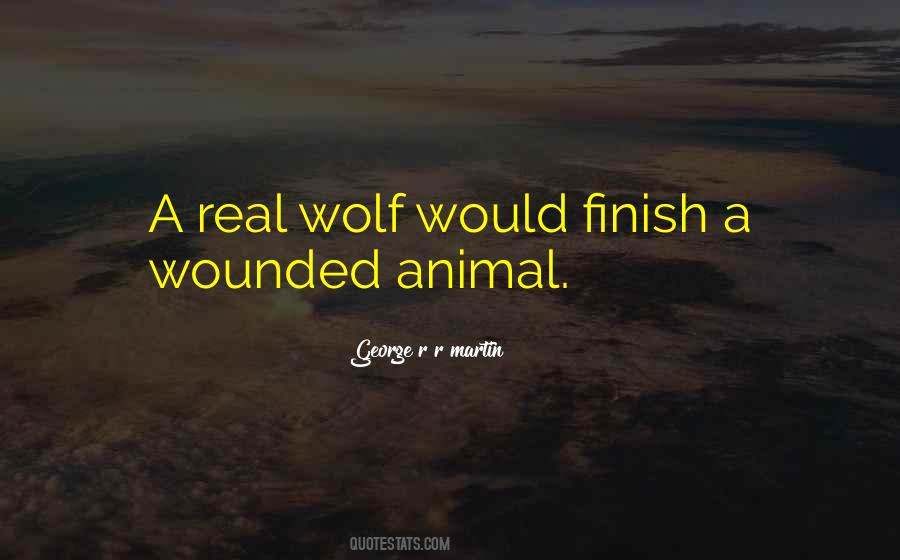 Quotes About Wounded Animal #1694787