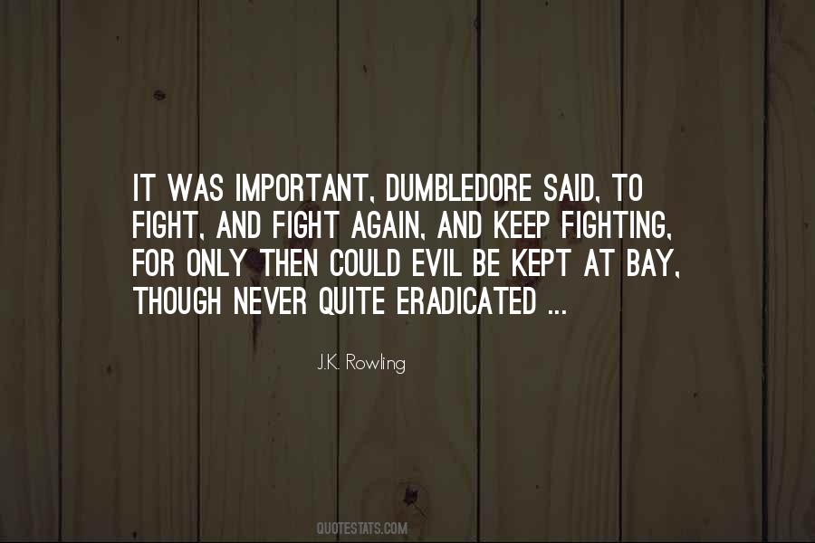 Quotes About Fighting Evil #483533