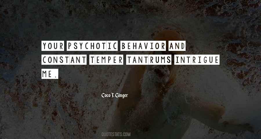 Psychotic Behavior Quotes #1433472