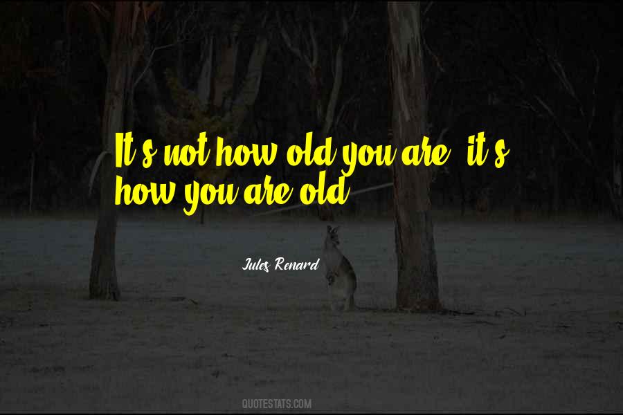 Quotes About Old You #1855827