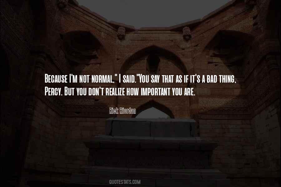 Quotes About You Are Not Important #289395