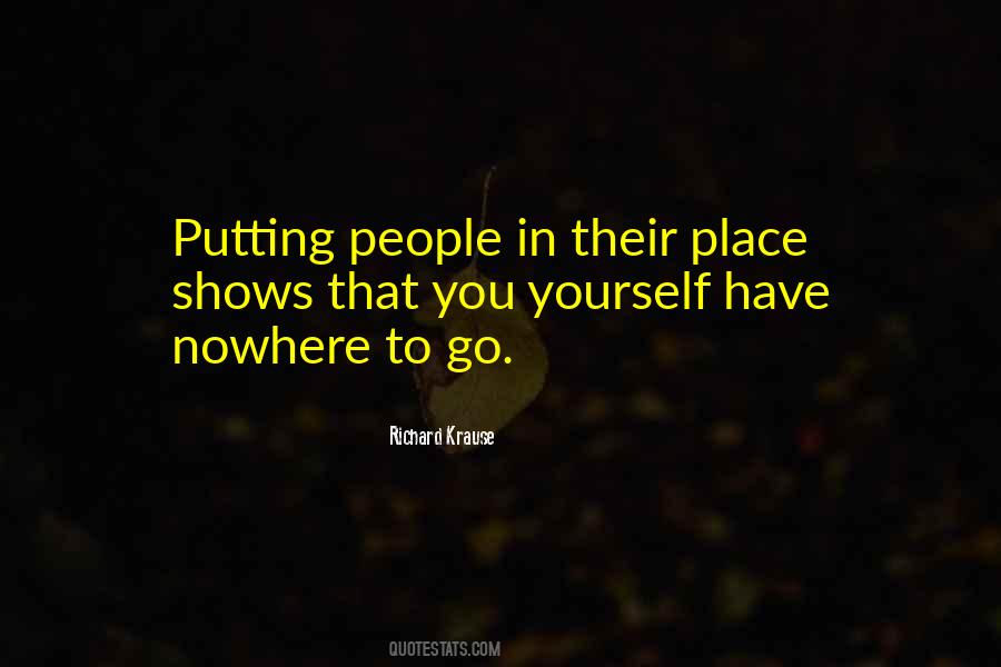 Quotes About Putting People In Their Place #1636522