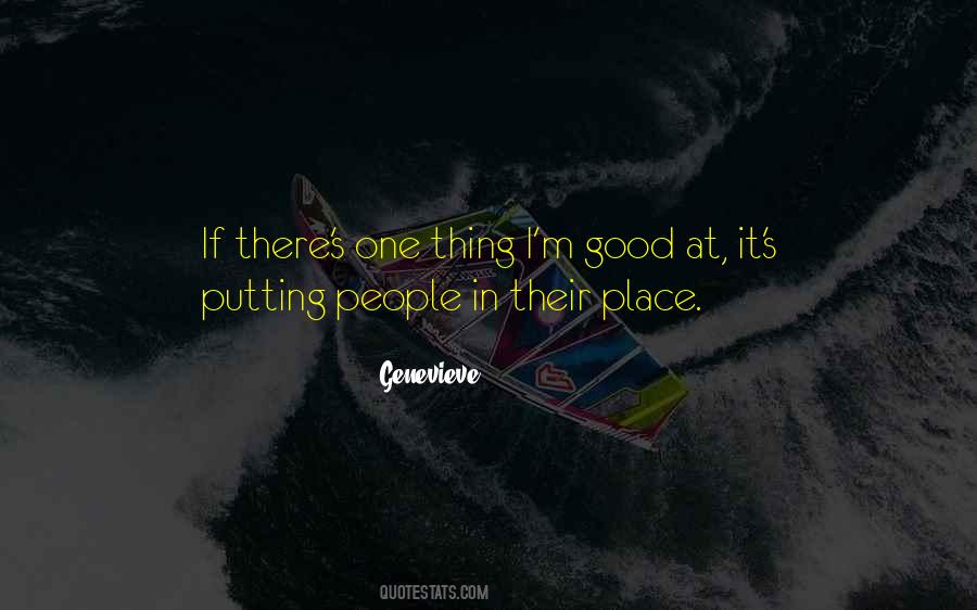 Quotes About Putting People In Their Place #749896