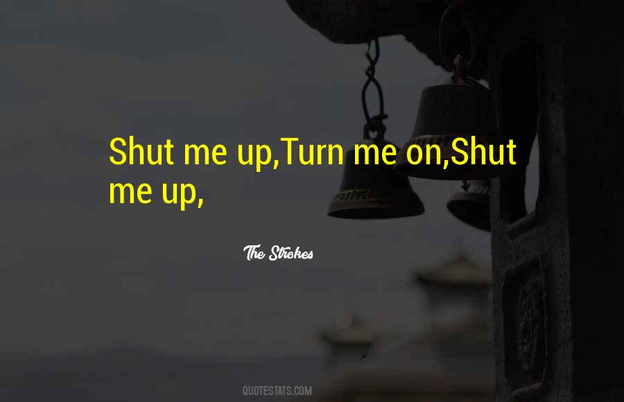 Strokes You Quotes #859233