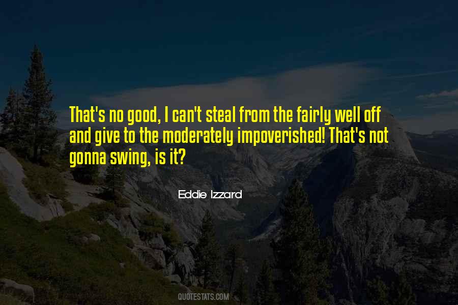 Quotes About The Impoverished #573473