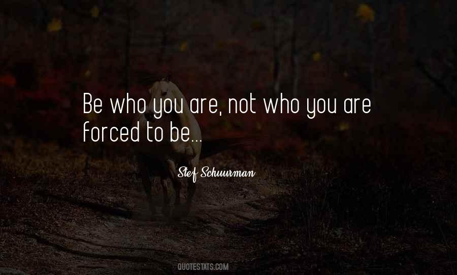 Quotes About Be Who You Are #1222173