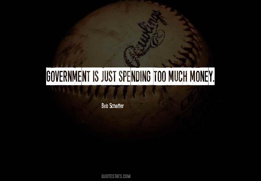 Quotes About Spending Too Much Money #1076816