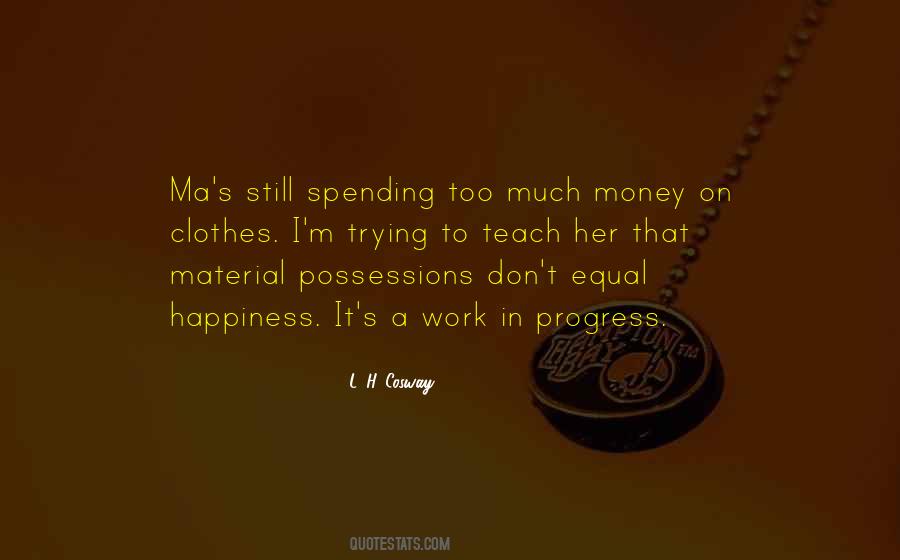 Quotes About Spending Too Much Money #525347