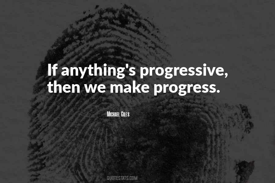 Quotes About Progressive #1406373