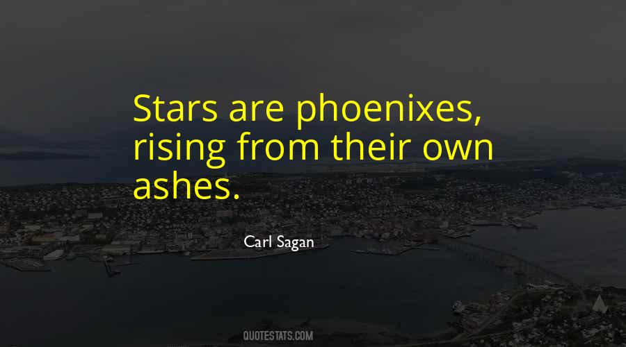 Quotes About The Phoenix Rising From The Ashes #1374931