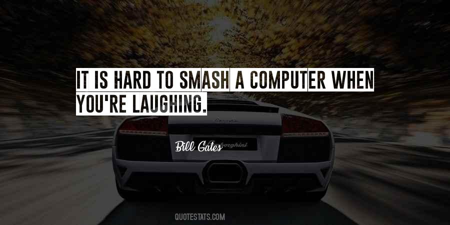 Quotes About Laughing So Hard #1565074