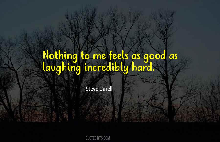 Quotes About Laughing So Hard #1588993