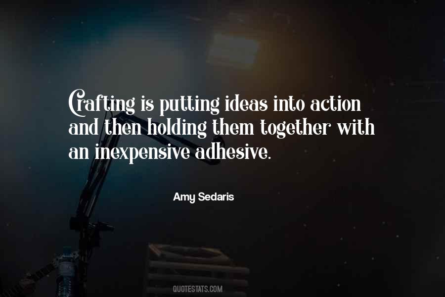 Quotes About Putting Ideas Into Action #695755