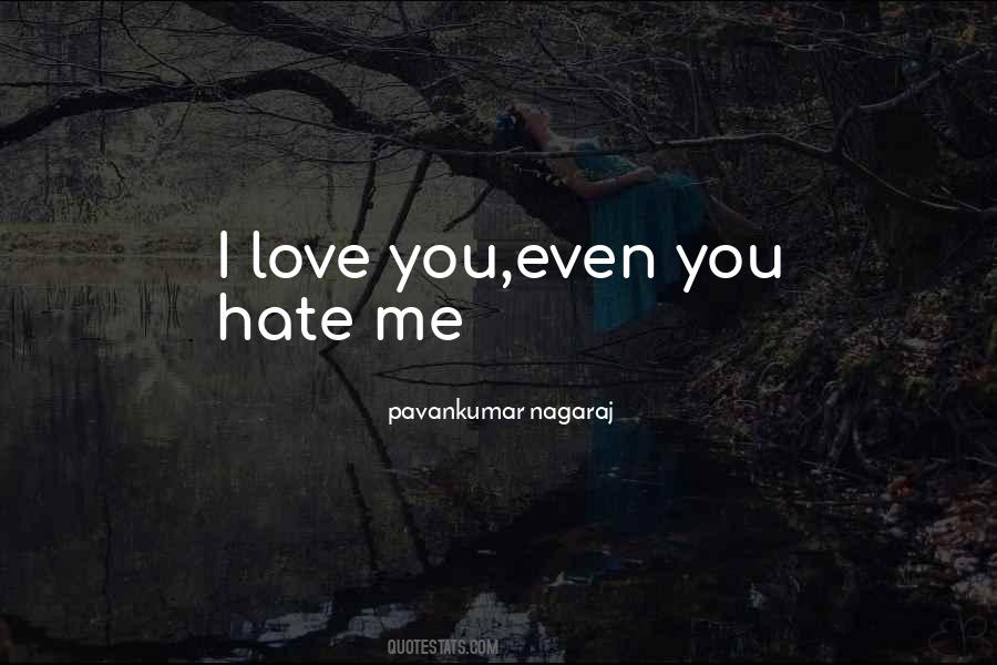 Quotes About You Hate Me #1583218