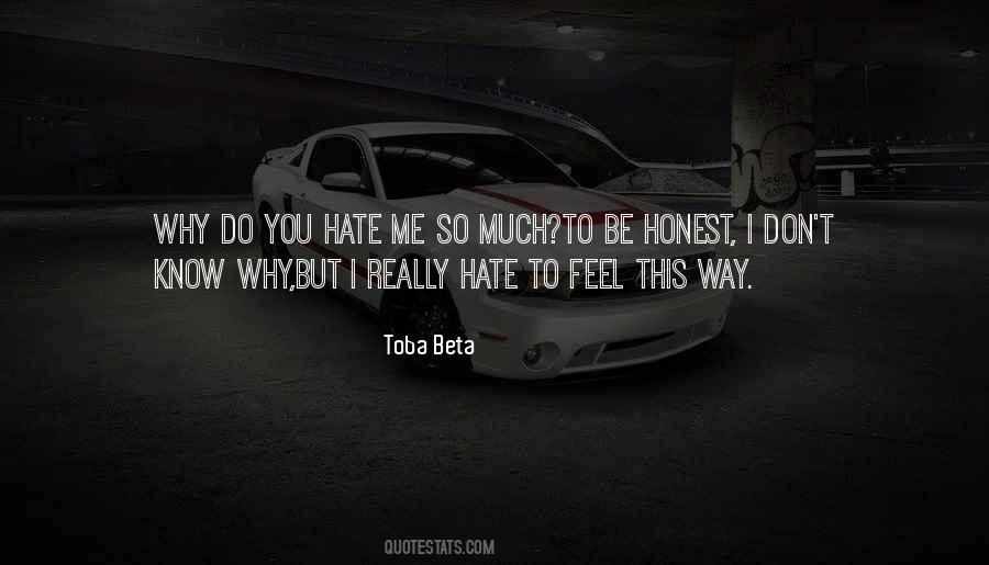 Quotes About You Hate Me #349378