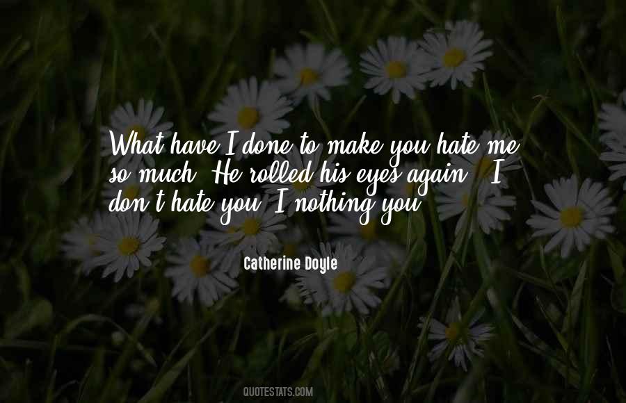 Quotes About You Hate Me #464650