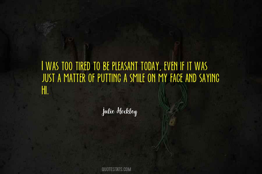 Quotes About Putting A Smile On My Face #513394