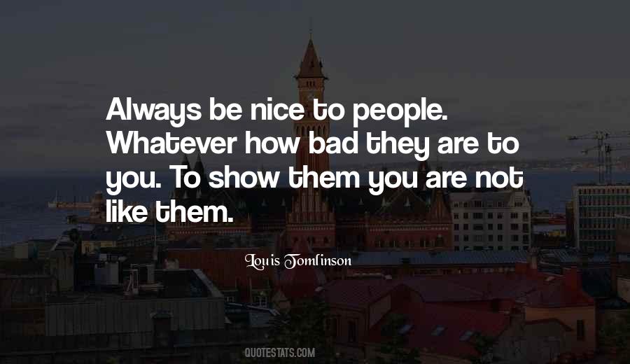 Be Nice To People Quotes #350625