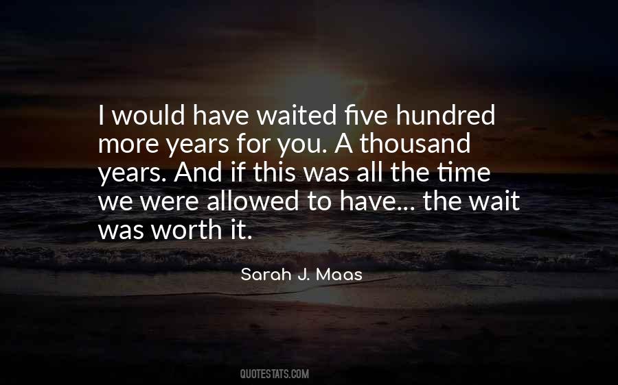 Quotes About Worth The Wait #1240538