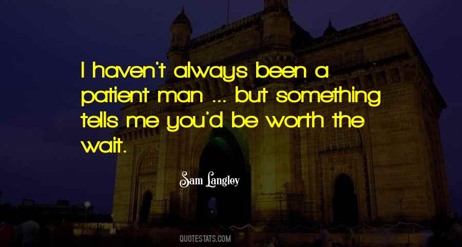 Quotes About Worth The Wait #823051