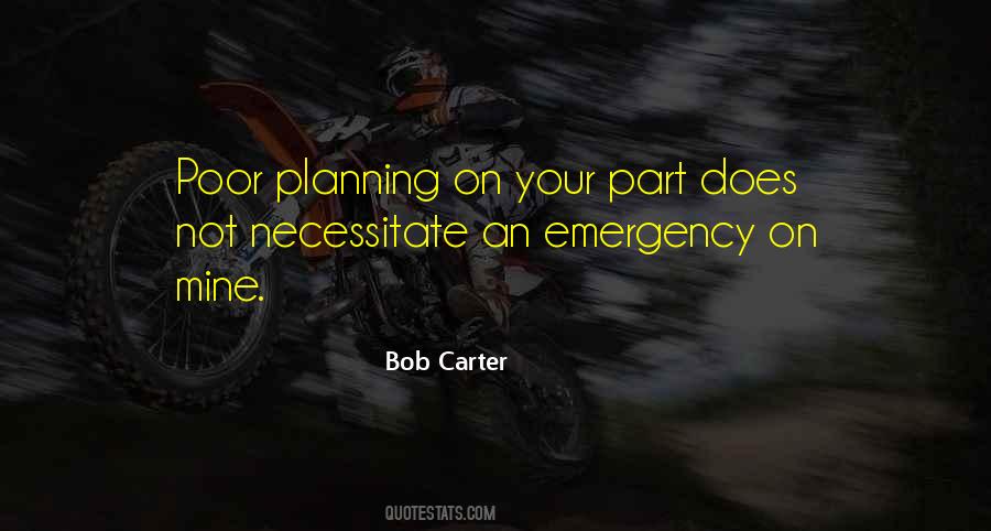 Poor Planning On Your Part Quotes #1487718