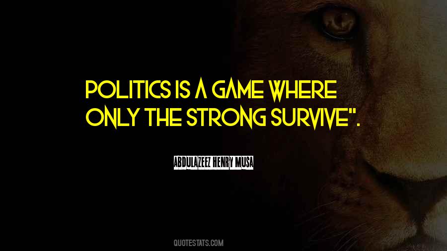 Quotes About Only The Strong Survive #1100905