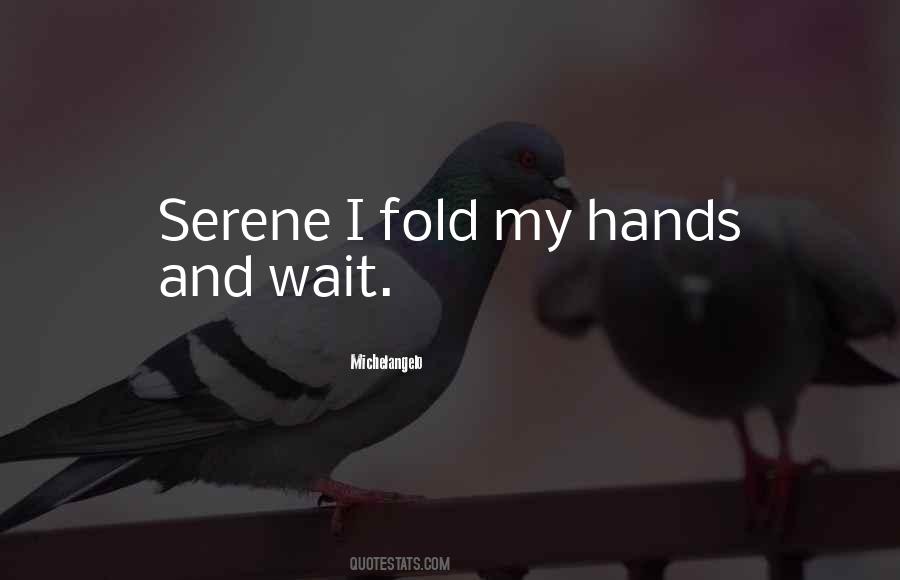 Quotes About Serene #1401870