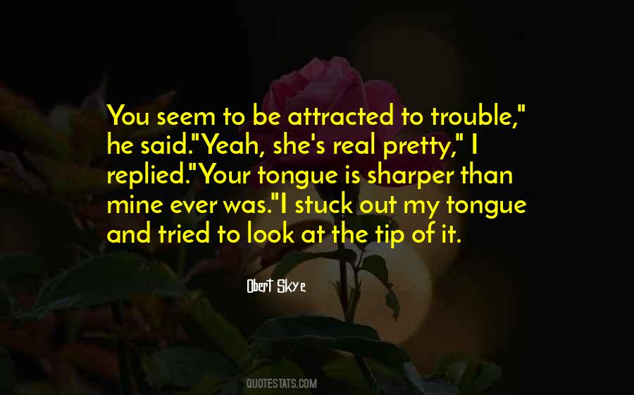 The Tip Of My Tongue Quotes #1703361