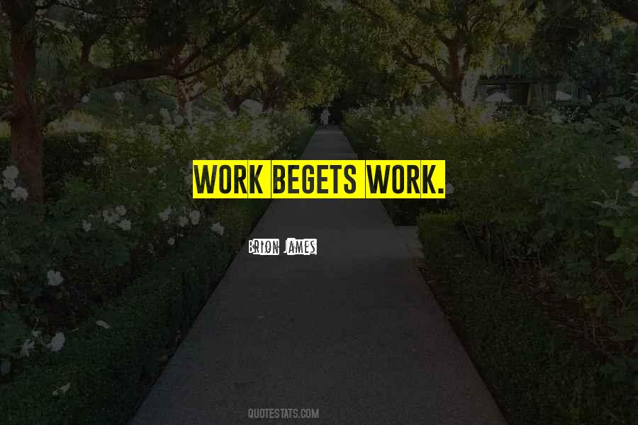 Quotes About Begets #1710365