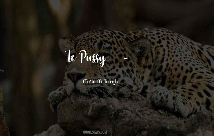 Quotes About Pussy #1199783