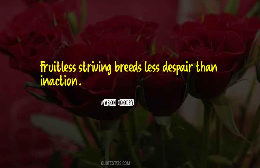 Quotes About Inaction Action #1758306