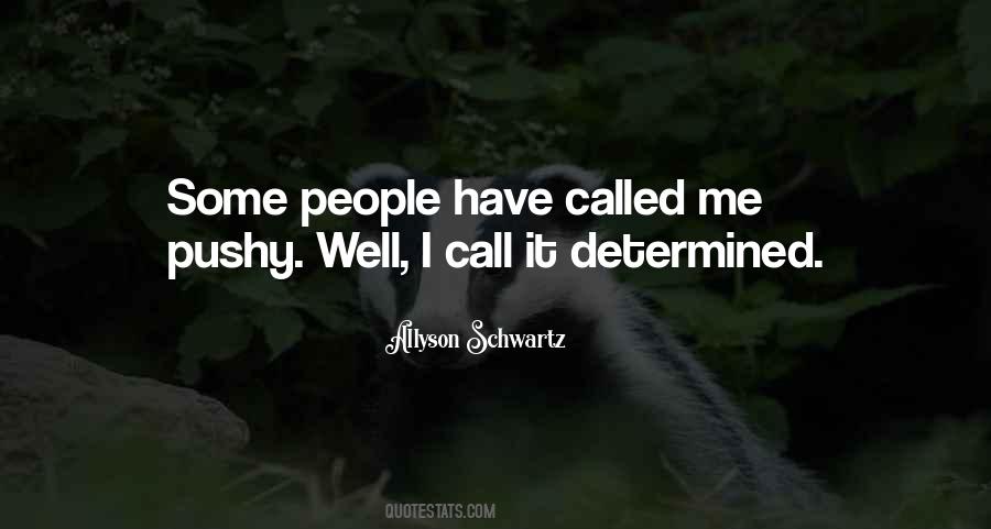 Quotes About Pushy People #1492335