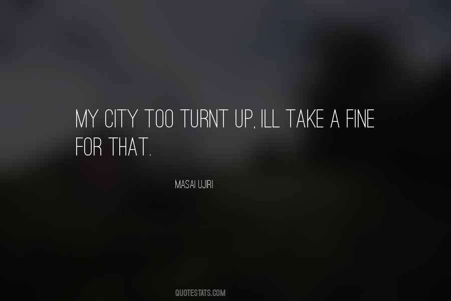 Quotes About Turnt Up #1820971