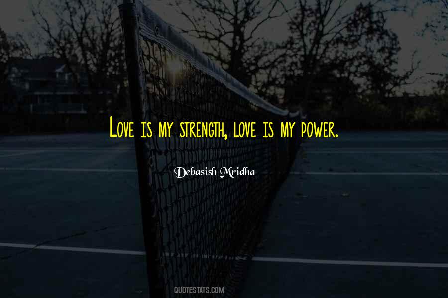 Love Is My Strength Quotes #1439646